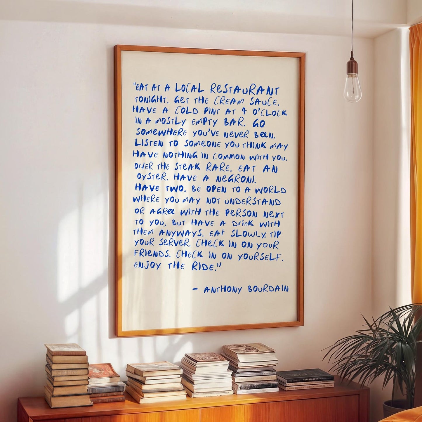 Anthony Bourdain inspired Eat At A Local Restaurant Enjoy The Ride kitchen quote wall art print