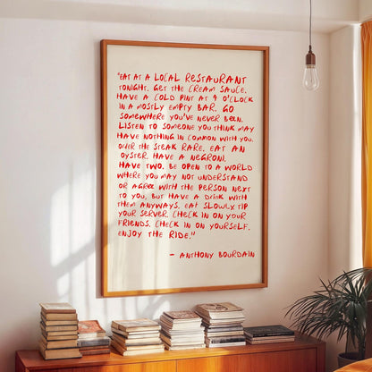 Anthony Bourdain inspired Eat At A Local Restaurant Enjoy The Ride kitchen quote wall art print