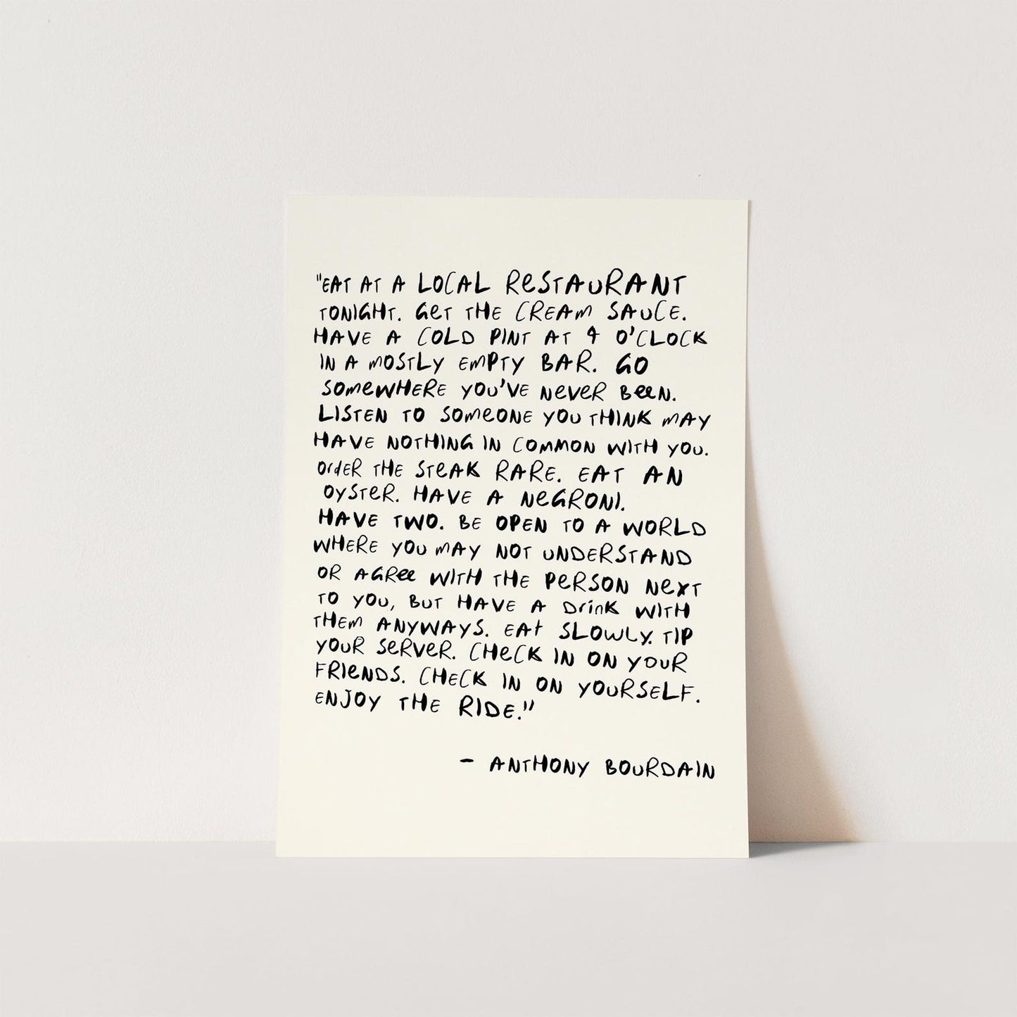 Anthony Bourdain inspired Eat At A Local Restaurant Enjoy The Ride kitchen quote wall art print