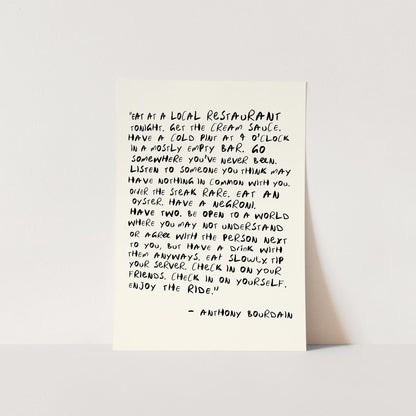 Anthony Bourdain inspired Eat At A Local Restaurant Enjoy The Ride kitchen quote wall art print