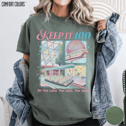 Epcot inspired Keep It 100 Comfort Colors shirt with The Land The Seas The Skies design