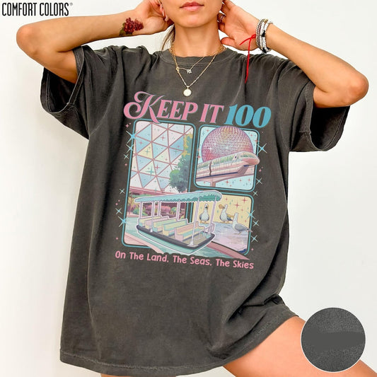 Epcot inspired Keep It 100 Comfort Colors shirt with The Land The Seas The Skies design